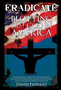 Eradicate - Blotting Out God in America