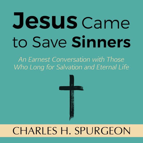 Jesus Came to Save Sinners