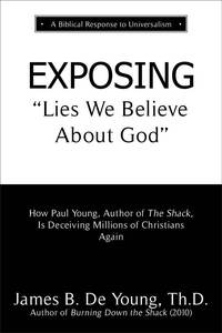 Exposing Lies We Believe About God