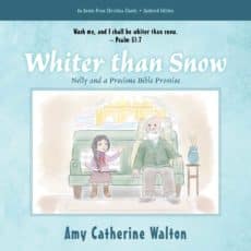 Whiter than Snow, Nelly and a Precious Bible Promise [Illustrated], Amy Catherine Walton