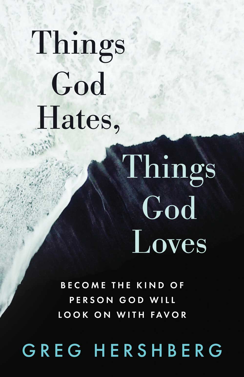 Things God Hates, Things God Loves