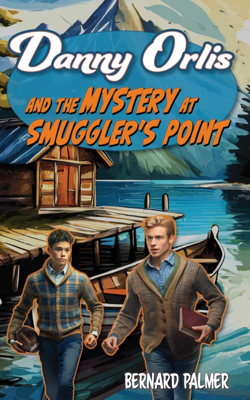 Danny Orlis and the Mystery at Smugglers Point