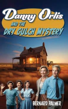 Danny Orlis and the Dry Gulch Mystery