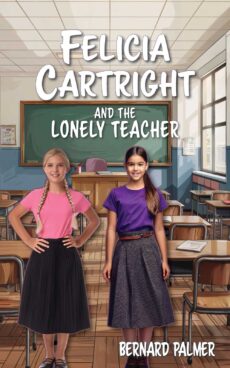 Felicia Cartright and the Lonely Teacher