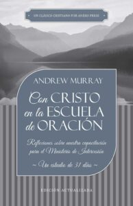 Con Cristo en la Escuela de Oración